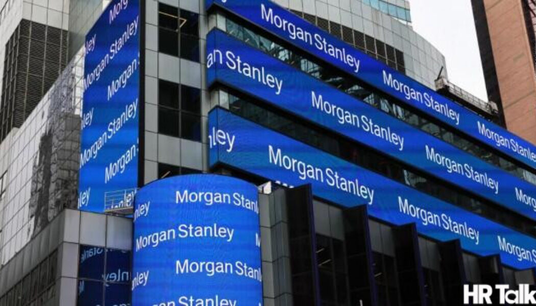 Morgan Stanley to cut 3,000 jobs in Q2 - hrtalk